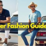 Summer Fashion Guide For Men 7 Tips To Stay Cool 2025