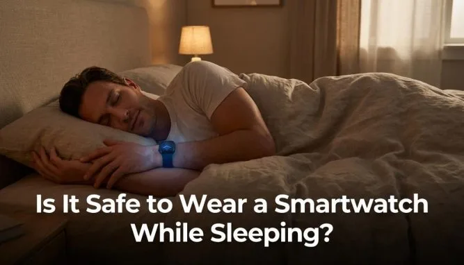 Is It Safe to Wear a Smartwatch While Sleeping? The Complete Safety and Hygiene Guide